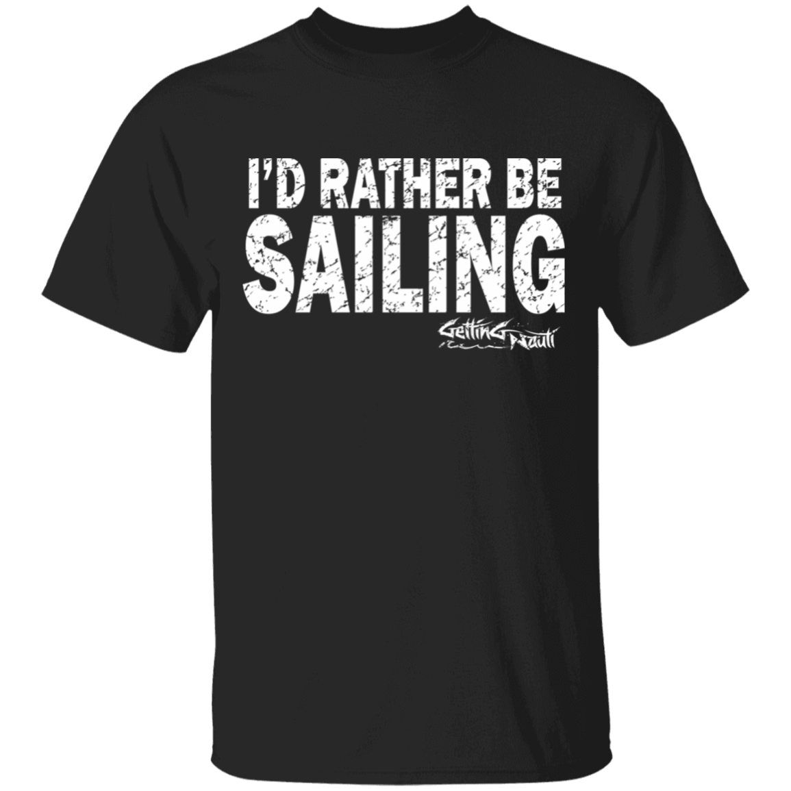 I'd Rather Be Sailing - Cotton T-Shirt