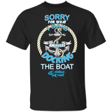 Sorry For What I Said While Docking The Boat - Cotton T-Shirt